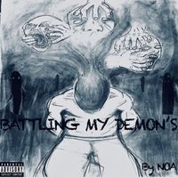 Noa - Battling My Demon's (Explicit)