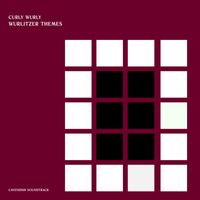 Cavendish Soundtrack - Cavendish Soundtrack presents Curly Wurly: Wurlitzer Themes