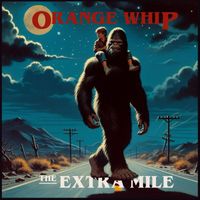 Orange Whip - The Extra Mile