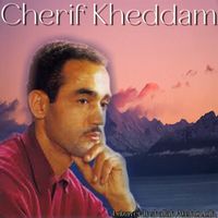 Cherif Kheddam - Ldzayer Inshallah Atehloudh