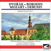 Philharmonia Slavonica, Camerata Academica Salzburg - Dvořák - Borodin - Mozart - Debussy - Sunday Concert Vol. 1