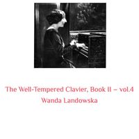 Wanda Landowska - The Well-Tempered Clavier, Book II -, Vol. 4
