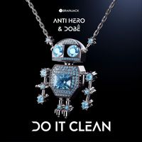 Anti Hero - Do It Clean (Explicit)