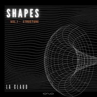 La Claud - Shapes, Vol. I - Structure