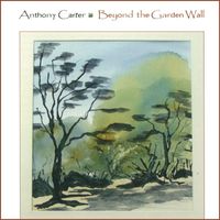 Anthony Carter - Beyond the Garden Wall
