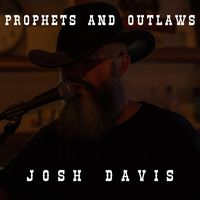 Josh Davis - Prophets and Outlaws