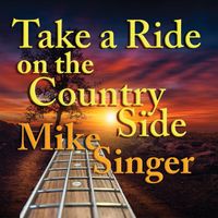 Mike Singer - Take a Ride on the Country Side