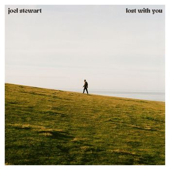 Joel Stewart - Lost With You