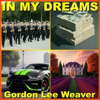 Gordon Lee Weaver - In My Dreams