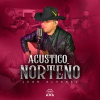 Juan Alvarez - Acustico Norteño