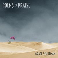 Grace Schulman - Poems of Praise