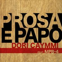 Dori Caymmi - Prosa e Papo