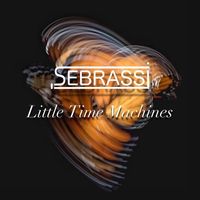 Sebrassi - Little Time Machines