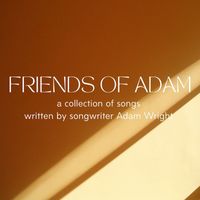 Adam Wright - Friends of Adam (Explicit)