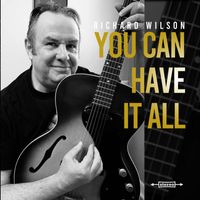 Richard Wilson - You Can Have It All