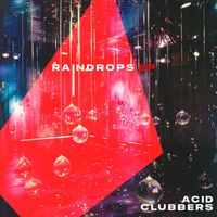ACID CLUBBERS - Raindrops EP