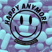 Brandt Carmichael - Happy Anymore (Explicit)