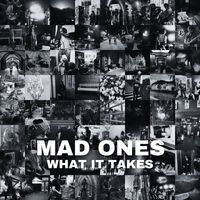 MAD ONES - What It Takes