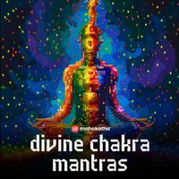Mahakatha - Divine Chakra Mantras