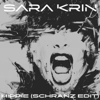 Sara Krin - Hippie (Schranz Edit)