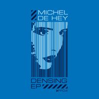 Michel de Hey - Densing EP