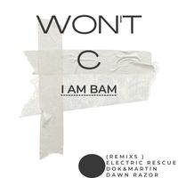 I Am Bam - Won't C