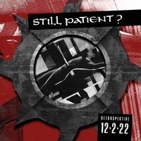 Still Patient? - Retrospective 12.2.22