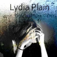 Lydia Plain - and the morning came