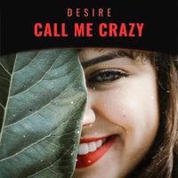 Desire - Call Me Crazy