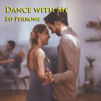Ed Perrone - Dance with Me