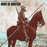 Cruel Twisted Smile - What Is Written