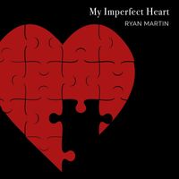 Ryan Martin - My Imperfect Heart