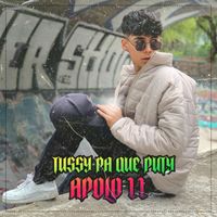 Apolo 11 - Tussy Pa Que Puty (Explicit)