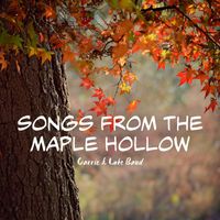 Carrie & Luke Band - Songs from the Maple Hollow