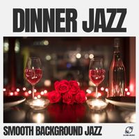 Smooth Background Jazz - Dinner Jazz