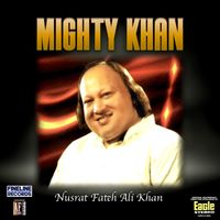 Nusrat Fateh Ali Khan - MIGHT KHAN NFAK