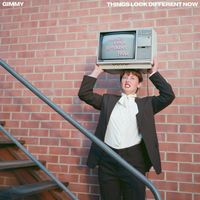 GIMMY - Things Look Different Now