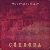 Tango Spleen Orquesta - Córdoba