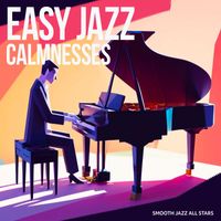 Smooth Jazz All Stars - Easy Jazz Calmnesses