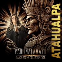 Paulina Tamayo - Atahualpa