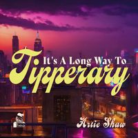 Artie Shaw - It's A Long Way To Tipperary