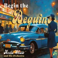 Artie Shaw and his orchestra - Begin the Beguine