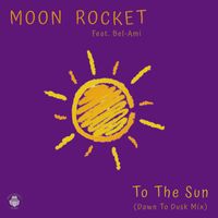 Moon Rocket feat. Bel-Ami - To The Sun