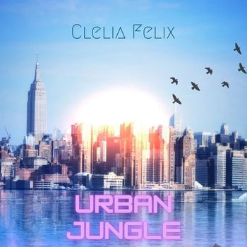 Clelia Felix - Urban Jungle
