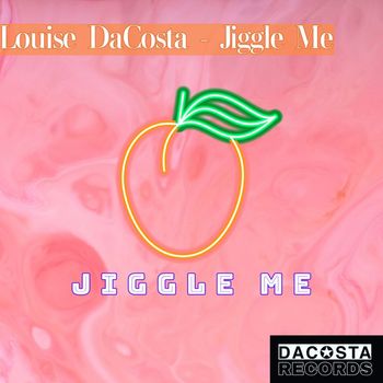 Louise DaCosta - Jiggle Me