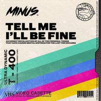 Minus - Tell Me I'll Be Fine