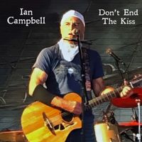 Ian Campbell - Don't End the Kiss