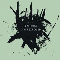 Syntrix - Overexposed