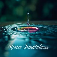 Water Sounds Music Zone - Water Mindfulness