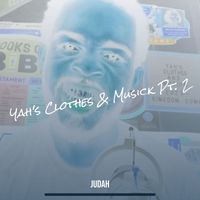 Judah - Yah's Clothes & Musick, Pt. 2 (Explicit)